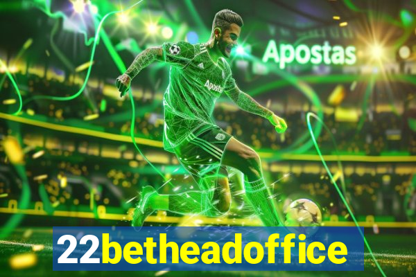 22betheadoffice