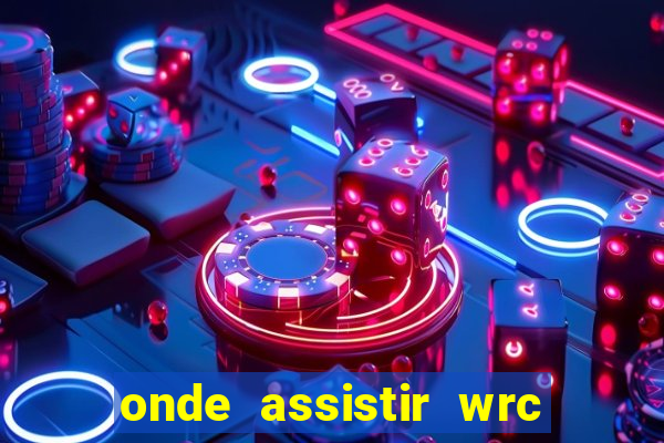 onde assistir wrc 2024 brasil