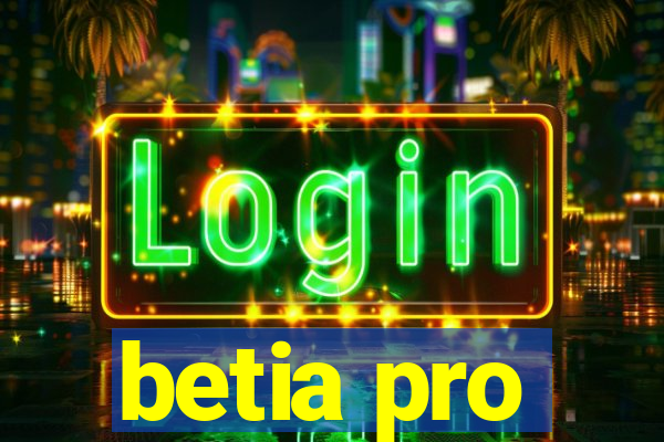 betia pro