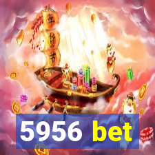 5956 bet