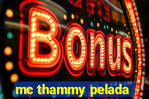 mc thammy pelada