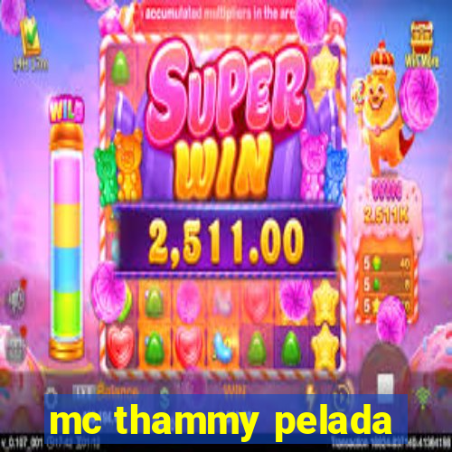 mc thammy pelada