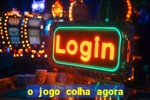 o jogo colha agora paga mesmo