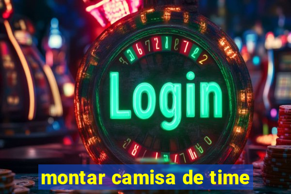montar camisa de time