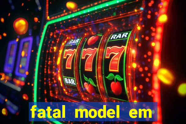 fatal model em paulo afonso