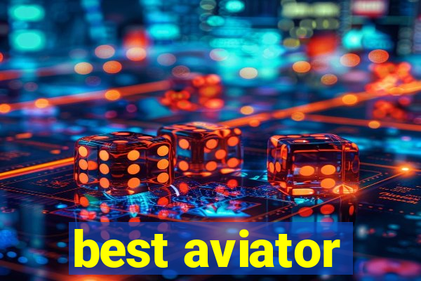 best aviator