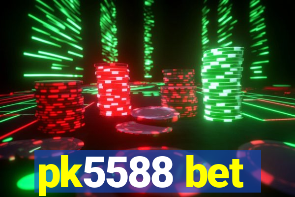 pk5588 bet