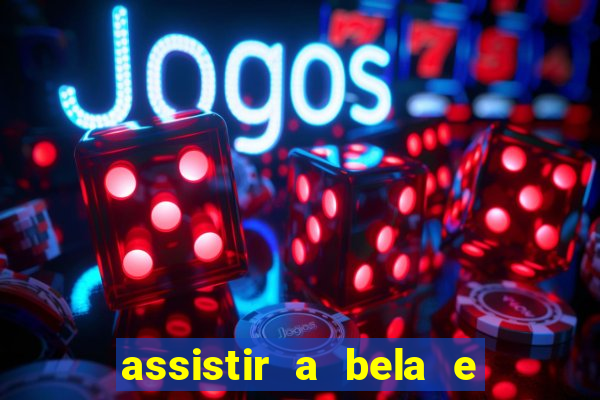 assistir a bela e a fera 2014