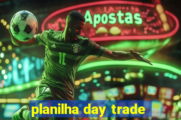 planilha day trade