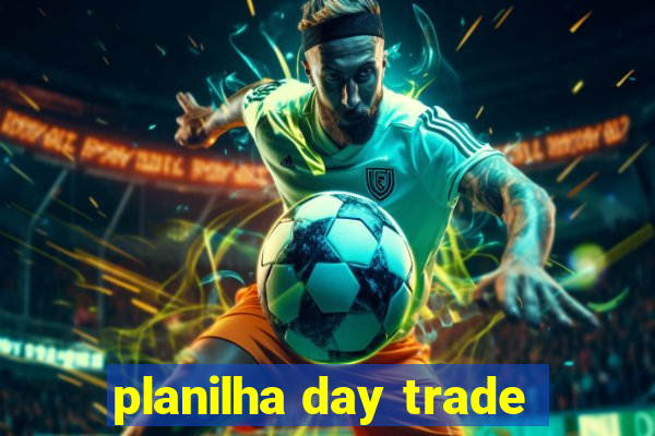 planilha day trade
