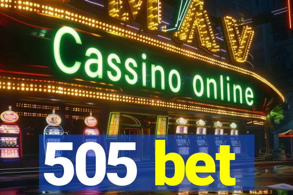 505 bet