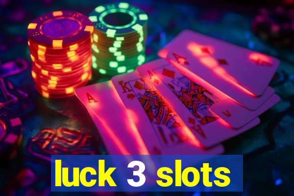 luck 3 slots