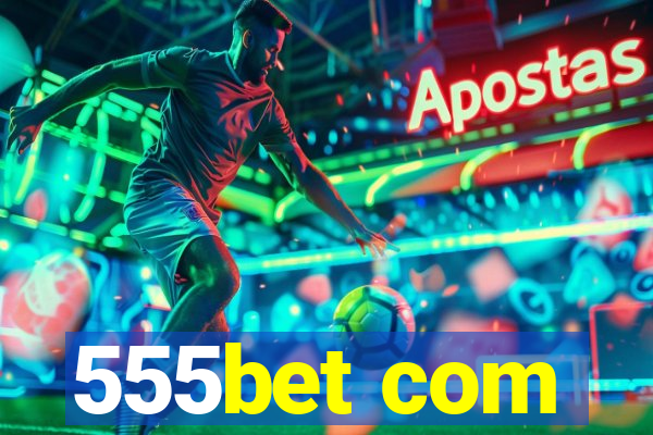 555bet com