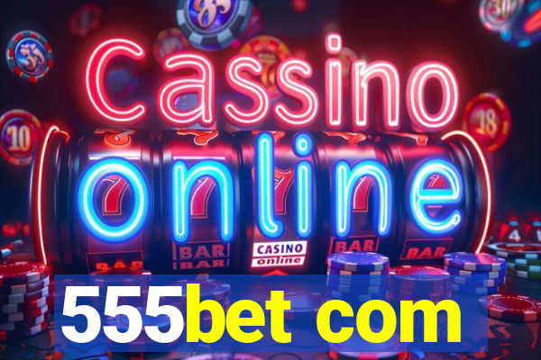 555bet com