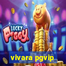 vivara pgvip