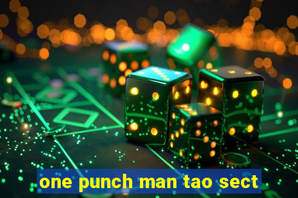 one punch man tao sect