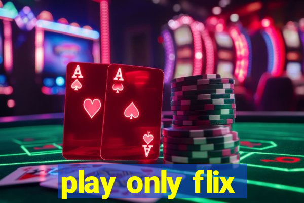 play only flix