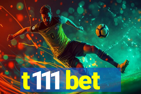 t111 bet