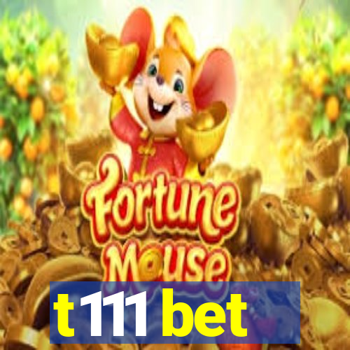t111 bet