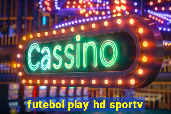futebol play hd sportv