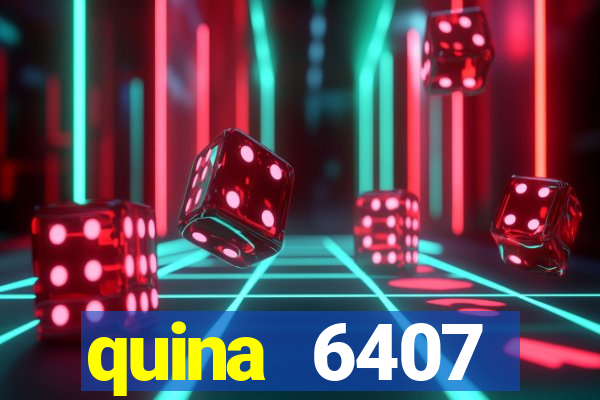 quina 6407 resultado de hoje
