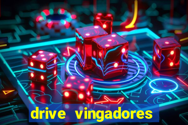 drive vingadores guerra infinita