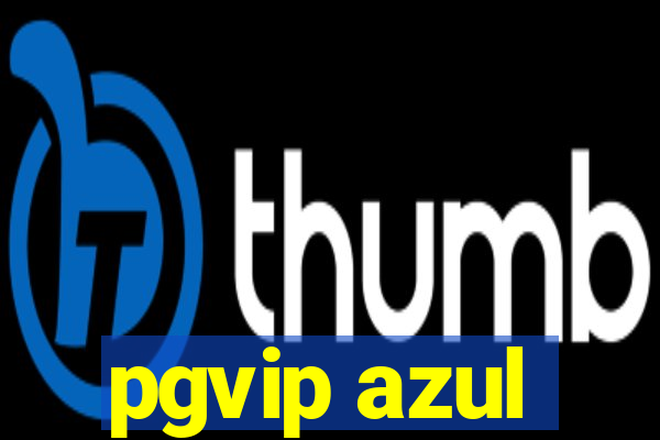 pgvip azul