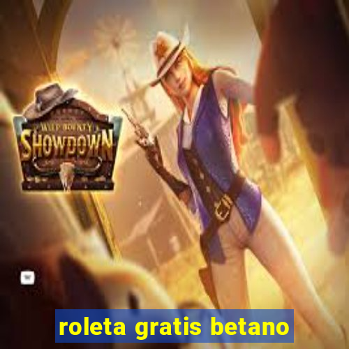 roleta gratis betano