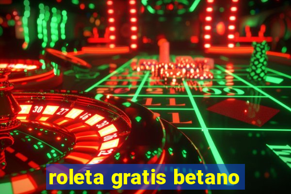 roleta gratis betano