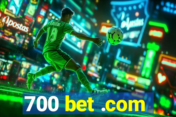 700 bet .com