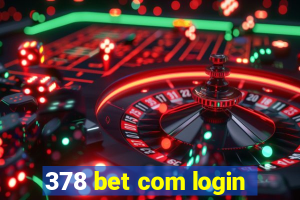 378 bet com login