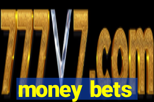 money bets