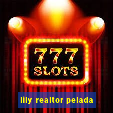 lily realtor pelada