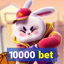 10000 bet