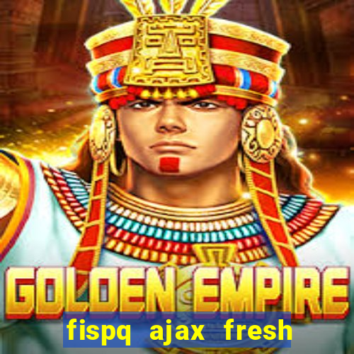 fispq ajax fresh limpeza profunda