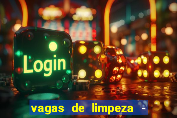 vagas de limpeza - meio turno em porto alegre