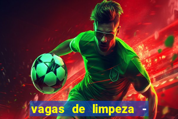 vagas de limpeza - meio turno em porto alegre