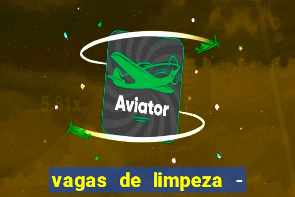 vagas de limpeza - meio turno em porto alegre