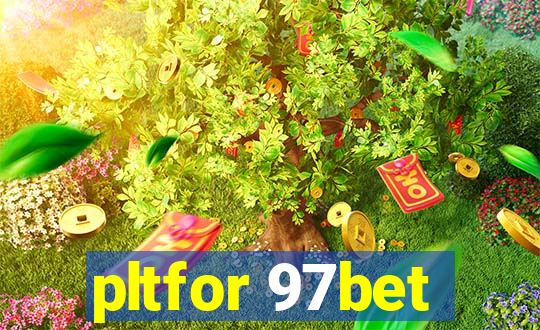 pltfor 97bet