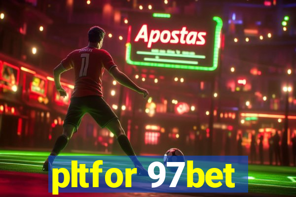 pltfor 97bet