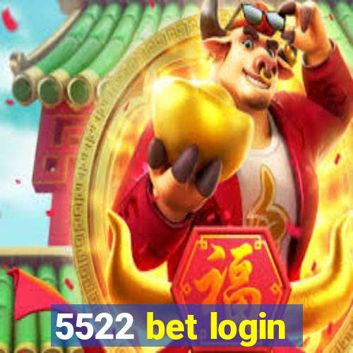 5522 bet login