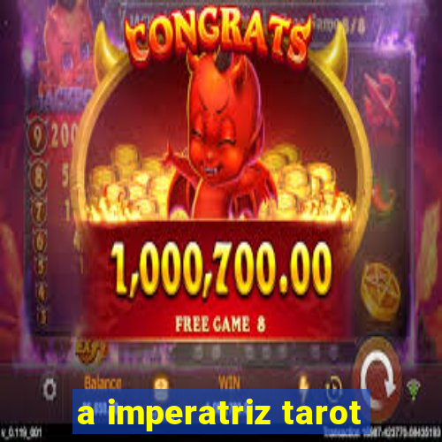 a imperatriz tarot
