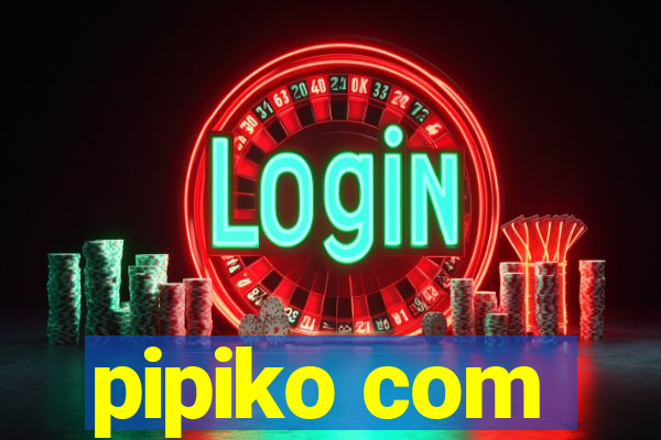 pipiko com