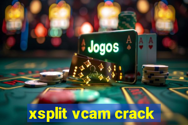 xsplit vcam crack