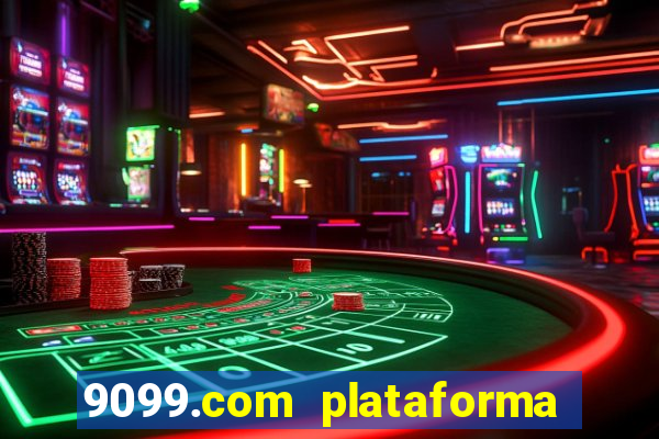 9099.com plataforma de jogos