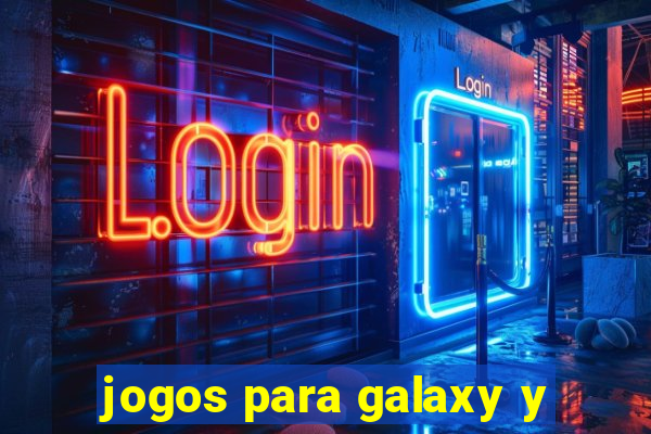 jogos para galaxy y