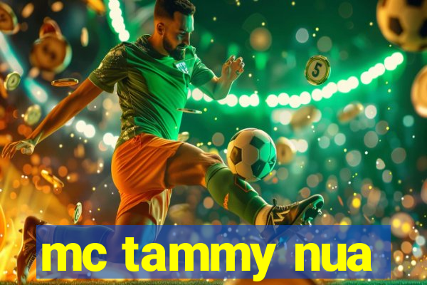 mc tammy nua