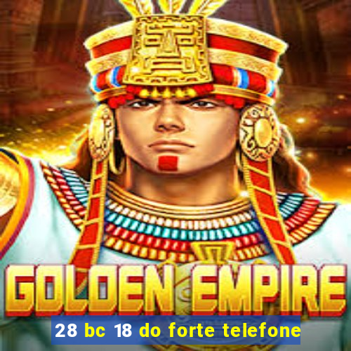 28 bc 18 do forte telefone