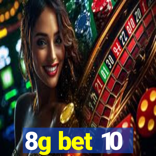 8g bet 10