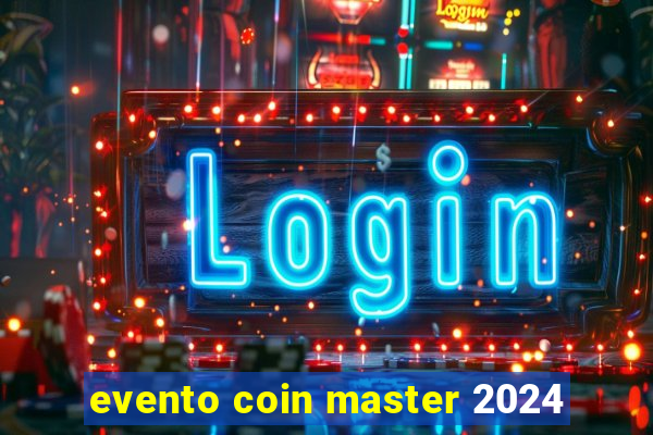 evento coin master 2024